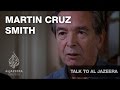 Martin Cruz Smith - Talk to Al Jazeera