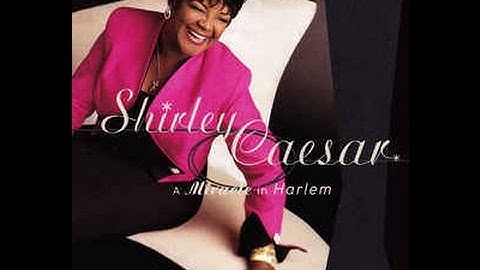 Shirley Caesar You're Next In Line For A Miracle