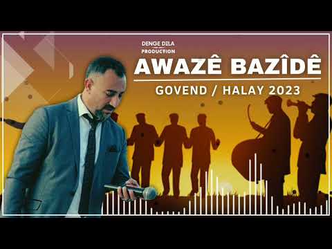 AWAZÊ BAZÎDÊ - GOVENDE KURDİ HALAY 2023 NEW