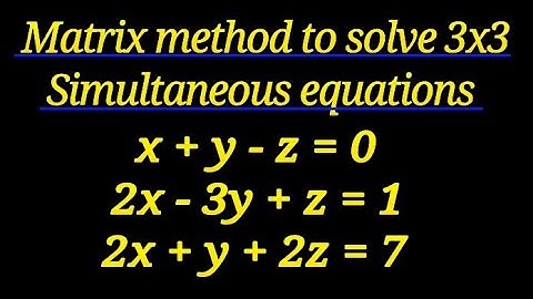 How to use the MATRIX method to solve SIMULTANEOUS equations #3x3