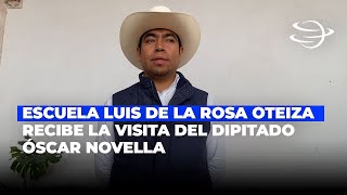 Escuela Luis de la Rosa Oteiza recibe visita del diputado Óscar Novella