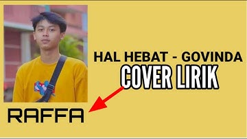 HAL HEBAT - GOVINDA || RAFFA AFFAR (COVER+LIRIK)