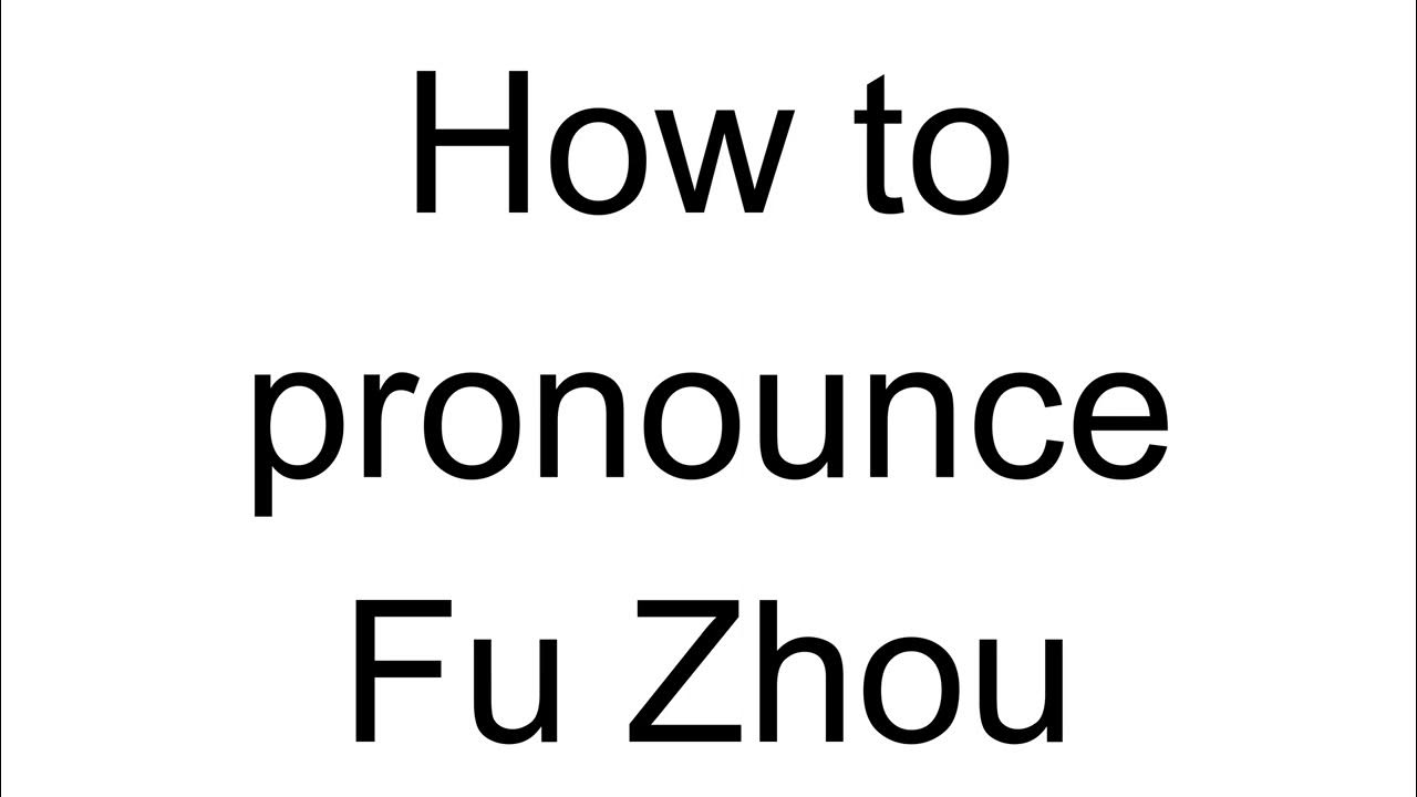 How to Pronounce Fu Zhou (Chinese) YouTube