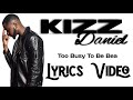 Kizz Daniel - Too Busy To Be Bea (Lyrics Video)