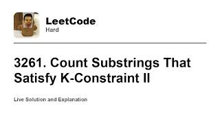 3261. Count Substrings That Satisfy K-Constraint II (Leetcode Hard)