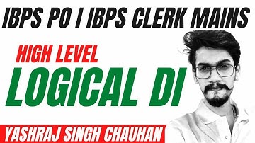 HIGH LEVEL LOGICAL DATA INTERPRETATION || IBPS PO / CLERK MAINS || YASHRAJ SINGH CHAUHAN