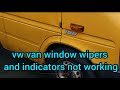 vw van  window wipers and indicator not working