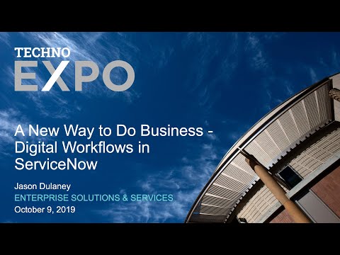 OIT TechnoExpo 2019 - A New Way to Do Business: Digital Workflows in ServiceNow