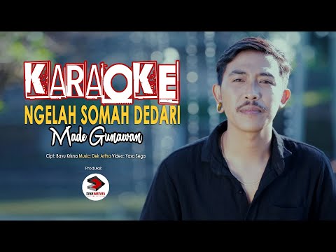 KARAOKE NGELAH SOMAH DEDARI   MADE GUNAWAN — Evan Daryata Official