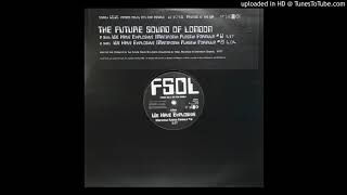 The Future Sound of London - We Have Explosive (Mantronik Plastic Formula #2)