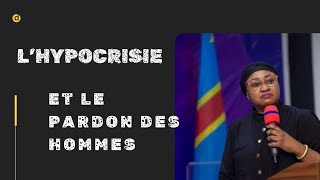 L’HYPOCRISIE ET LE PARDON DES ÊTRE HUMAIN | PASTEUR JOËLLE KABASELE