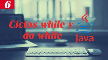 6.  Ciclos While y do while ➤  curso básico de Java