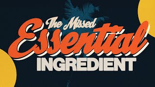 The Missed Essential Ingredient | Pastor Jonathan Suber