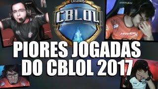 PIORES JOGADAS DO CBLOL 2017 (1°S)