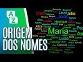 Descubra a ORIGEM de NOMES brasileiros - De A a Zuca (21/06/19)