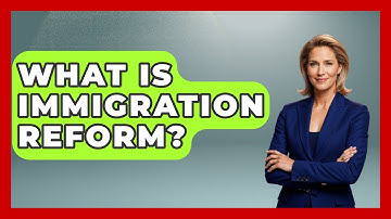 What Is Immigration Reform? - International Policy Zone