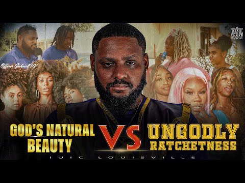 God's Natural Beauty VS Ungodly Ratchetness