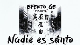 Efekto Ge - Nadie es santo (Álbum Majime) Prod. J Angel
