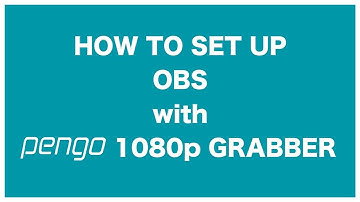 How to set up OBS with Pengo HDMI to USB-C 3.0 1080p Grabber