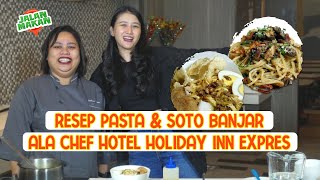 Resep Soto Banjar dan Pasta Aglioolio ala Chef Holiday Inn Express