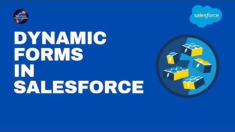 Dynamic Forms in Salesforce