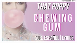 Video voorbeeld van "That Poppy - Chewing Gum (Sub. Español / Lyrics)"