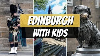 10+ Things to See & Do in Edinburgh with Kids