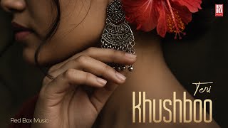 Teri Khushboo -   | Red Box Music | New Romantic Song 2026