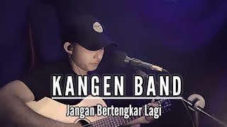 JANGAN BERTENGKAR LAGI - KANGEN BAND | COVER BY - AJIS ADITYA