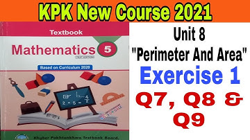 Class 5th Mathematics New Course Unit8 "Perimeter And Area" Ex1 Q7,8 & 9 kpk textbook board peshawar
