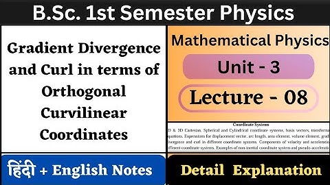 Gradient Divergence and Curl in terms of Orthogonal Curvilinear Coordinates | Unit-3 | L-08