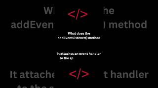 What does the addEventListener() method do in JavaScript | HTML | CSS | JavaScript