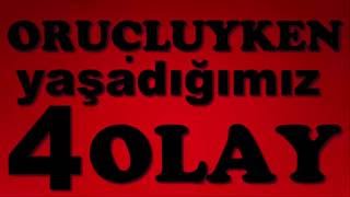 Oruçluyken Yaşadığımız 4 Olay