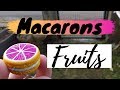 Macarons fruits  tutoriel   missis cration