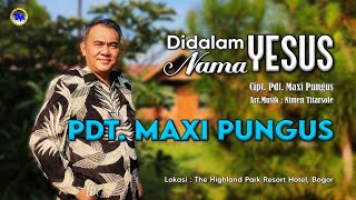 DI DALAM NAMA YESUS - Pdt. Maxi Pungus