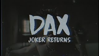 Dax - JOKER RETURNS