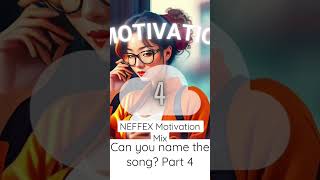 NEFFEX Motivation Mix 🔥Can you name the song? Part 4 #neffex #neffexnation #edm #viral #hype #music