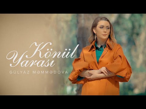 Gülyaz Məmmədova — Könül Yarası (Rəsmi Musiqi Videosu)