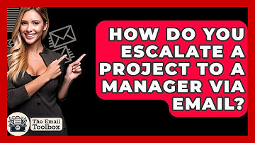 How Do You Escalate A Project To A Manager Via Email? - TheEmailToolbox.com