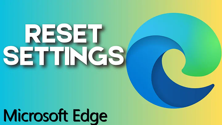 How to Reset Settings to Default in Microsoft Edge
