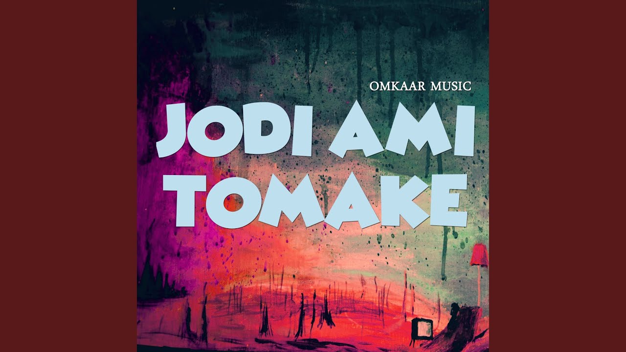 Jodi Ami Tomake