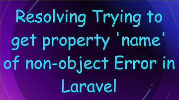 Resolving Trying to get property 