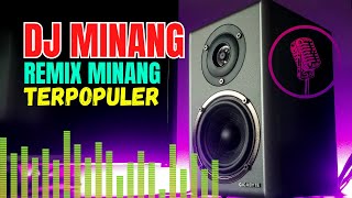 Remix Minang Populer 2025 Full Bass Lagu Minang Remix Terpopuler 2025 DJ Minang Terbaru 2025