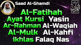 Surah Al Fatihah (Ayat Kursi) Yasin,Ar Rahman,Al Waqiah,Al Mulk,Al Kahfi \& 3 Quls By Saad Al Ghamdi