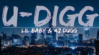 Lil Baby & 42 Dugg - U-Digg (Clean) (Lyrics) - Audio, 4k Video
