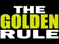 Bring Back the GOLDEN RULE