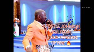 1 HOUR TONGUES OF FIRE WITH APOSTLE JOHNSON SULEMAN