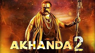 Akhanda 2 Movie Updates | Akhanda 2 Movie Trailers | Nandamuri balakrishna new Movie Hindi Dubbed