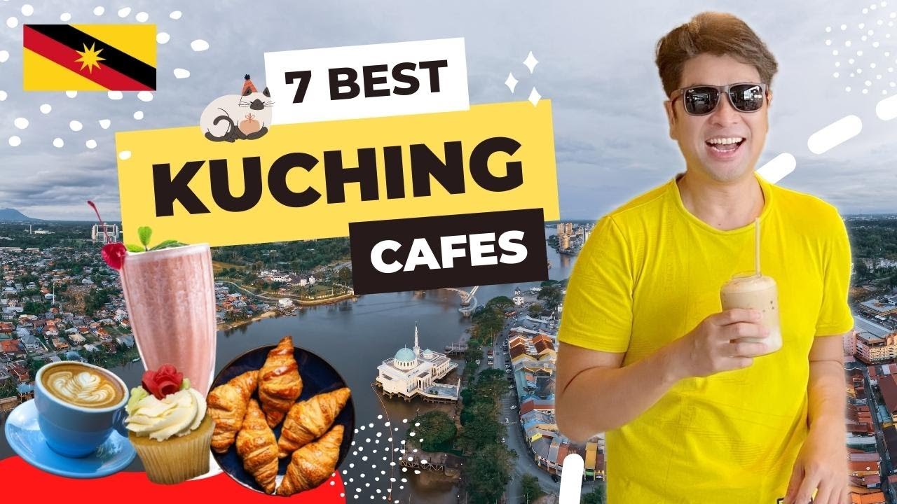🏎 7 best Kuching Cafes you HAVE TO visit 古晉砂拉越七家咖啡厅