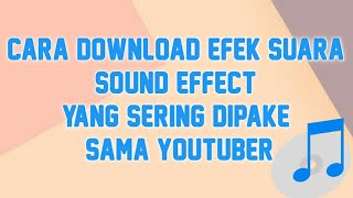 Cara download efek suara yang sering digunakan youtuber